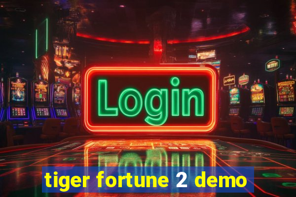 tiger fortune 2 demo